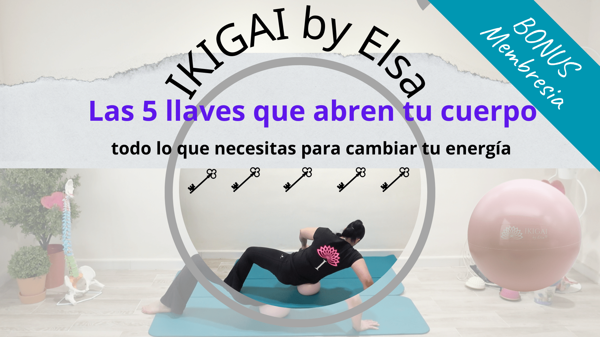 Lee más sobre el artículo 🌟 Membresía [Masterclass] Nueva| Las 5 Llaves que abren tu Cuerpo